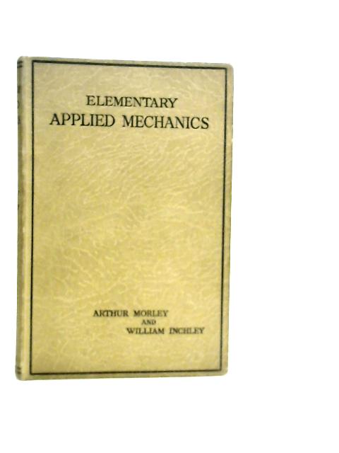 Elementary Applied Mechanics von Arthur Morley