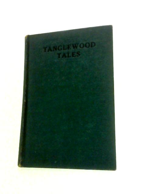 Tanglewood Tales By Nathaniel Hawthorne