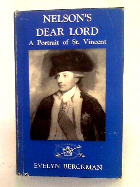 Nelson's Dear Lord: A Portrait Of St. Vincent By Evelyn Berckman