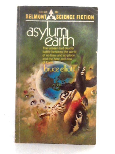 Asylum Earth By Bruce Elliott