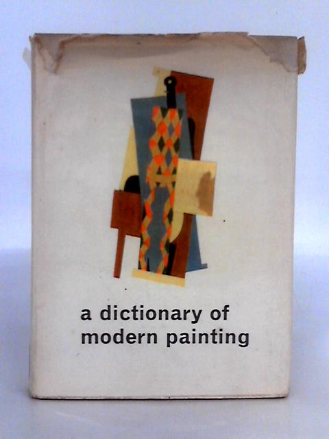 A Dictionary of Modern Painting von Carlton Lake, Robert Maillard (eds.)