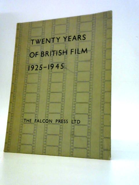 Twenty Years of British Film 1925-1945 By Michael Balcon Et Al.