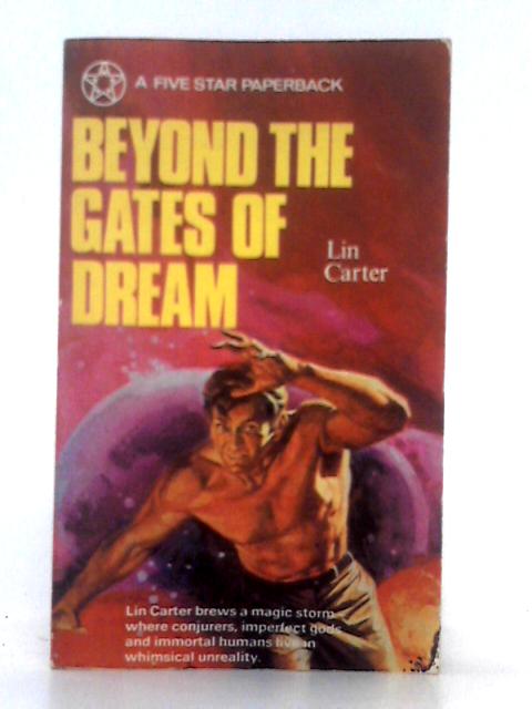 Beyond the Gates of Dream By Lin Carter