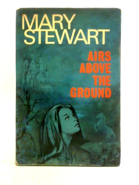 Airs Above the Ground von Mary Stewart