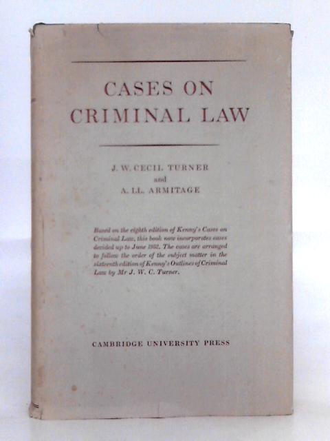 Cases on Criminal Law By J.W. Cecil Turner, A.LL. Armitage