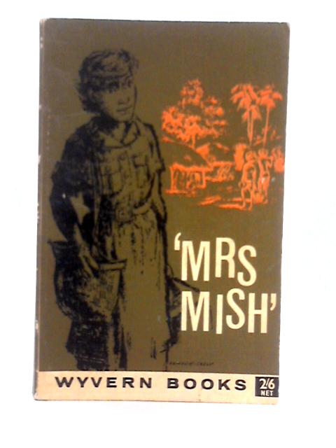 'Mrs Mish' The Confessions of a Missionary's Wife von Unstated