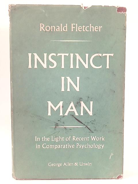 Instinct in Man By Ronald Fletcher