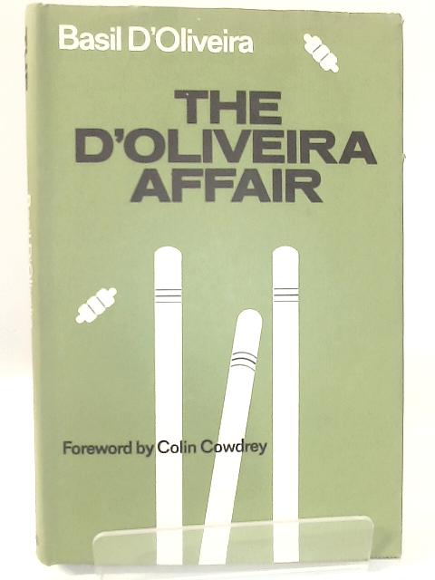 The D'Oliveira Affair von Basil D'oliveira