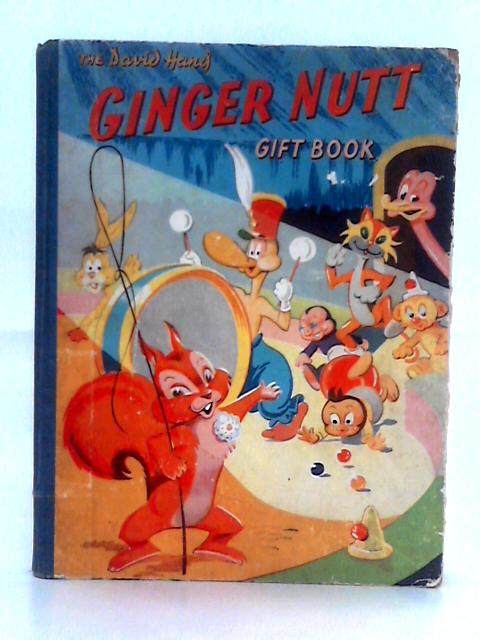 The Ginger Nutt Gift Book of David Hand's Animaland Characters By Unstated