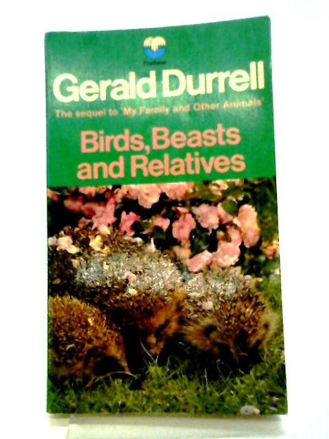 Birds, Beasts And Relatives By Gerald Durrell