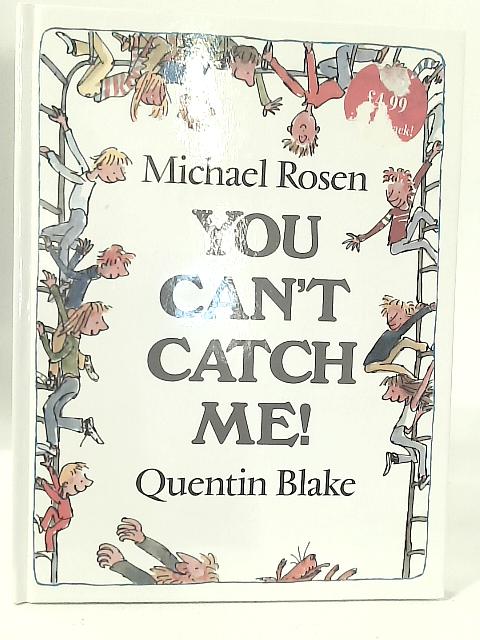 You Can't Catch Me! par Michael Rosen