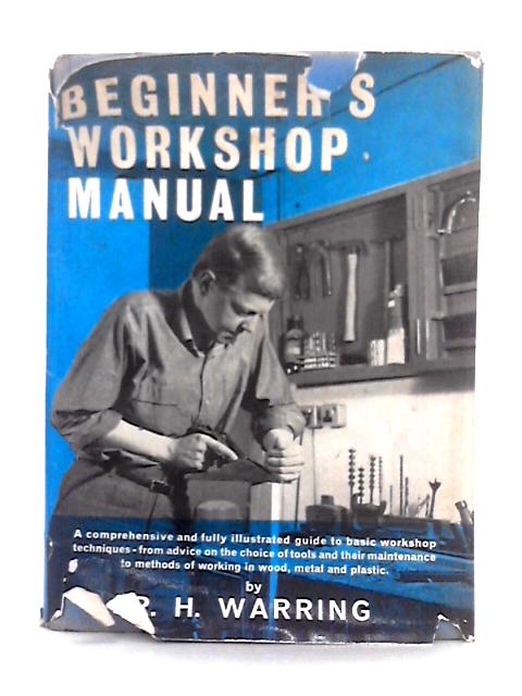 Beginner's Workshop Manual von R.H. Warring
