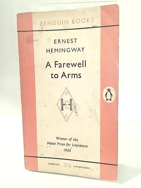 A Farewell to Arms By Ernest Hemingway