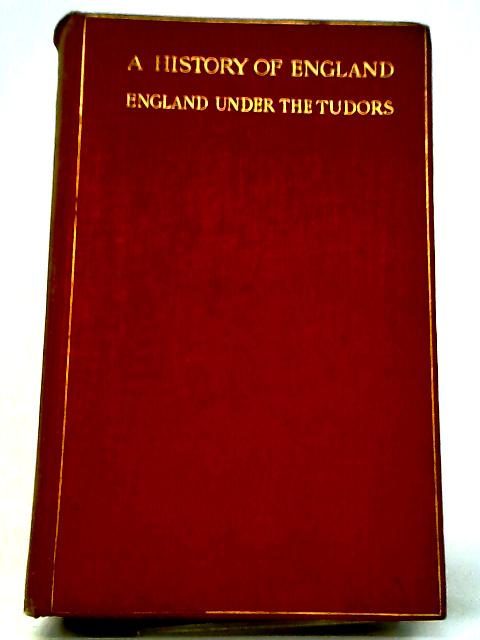 England Under The Tudors By Arthur D Innes