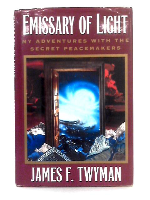 Emissary of Light By James F. Twyman