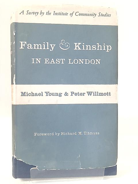 Family And Kinship In East London By Michael Young