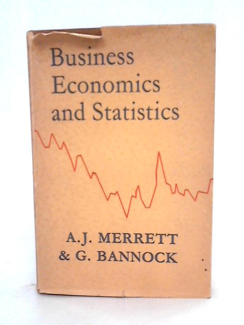 Business Economics And Statistics By A.J. Merrett and G. Bannock
