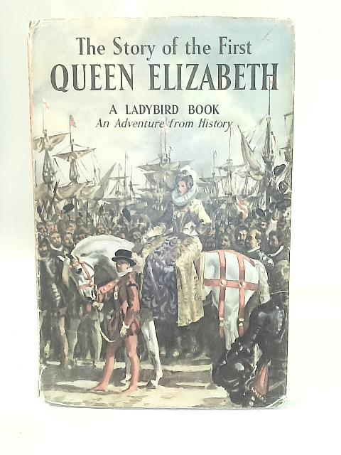 The Story of the First Queen Elizabeth By L. Du Garde Peach