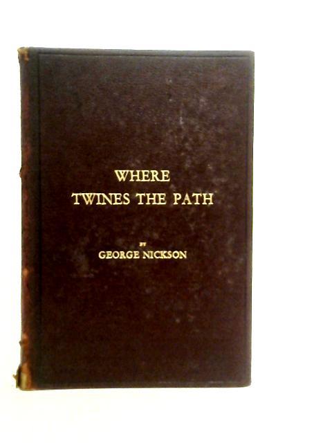 Where Twines The Path By George Nickson