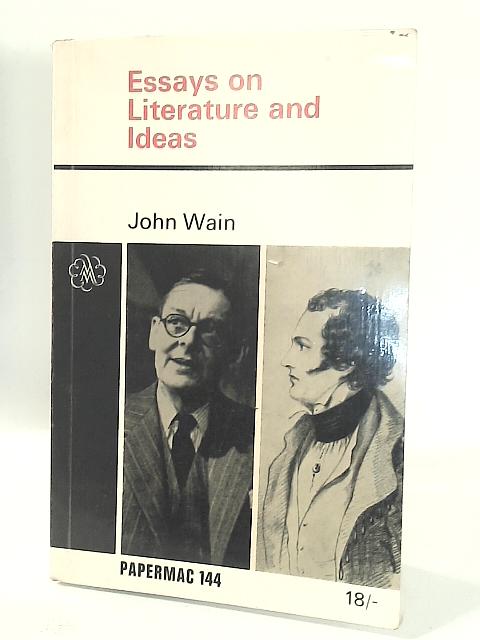 Essays on Literature and Ideas von John Wain