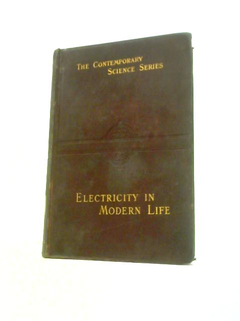 Electricity in Modern Life By G. W. De Tunzelmann
