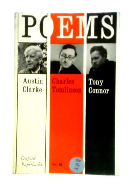 Poems By Austin Clarke, Charles Tomlinson And Tony Connor By Austin Clarke, Charles Tomlinson & Tony Connor