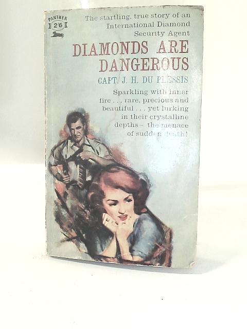 Diamonds Are Dangerous By J.H. Du Plessis