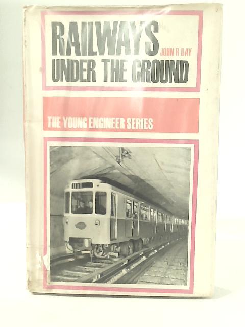 Railways Under the Ground By John R. Day