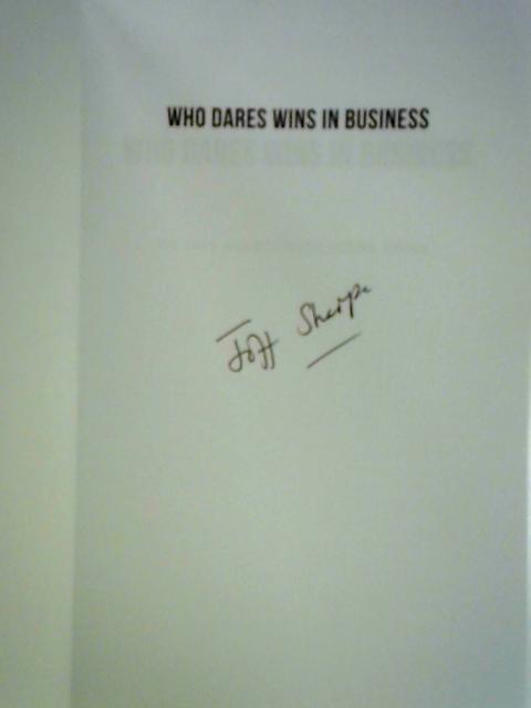 Who Dares Wins in Business By Joff Sharpe