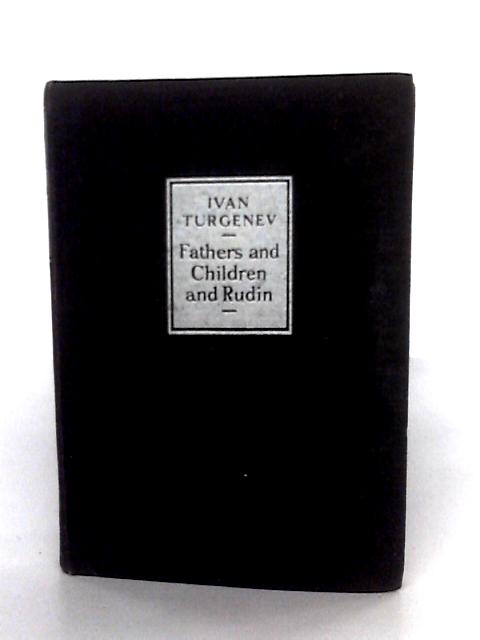 Fathers And Children & Rudin von Ivan Turgenev