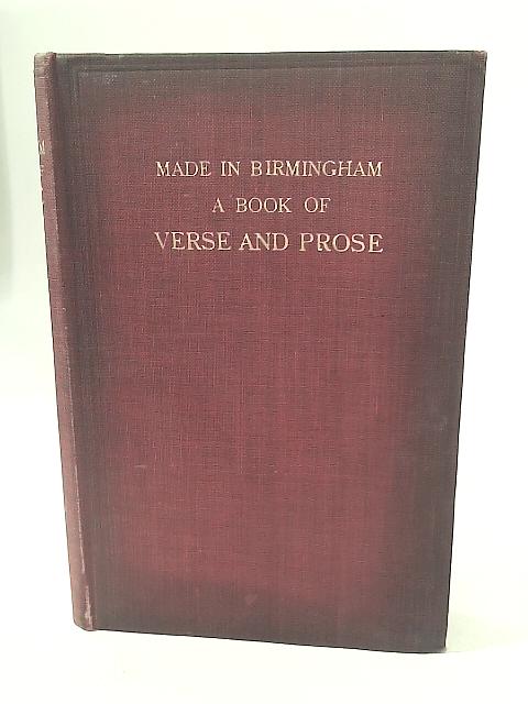 Made in Birmingham A Book of Verse and Prose By Mrs. Hugh Walker