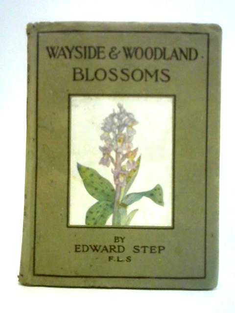 Wayside & Woodland Blossoms By Edward Step