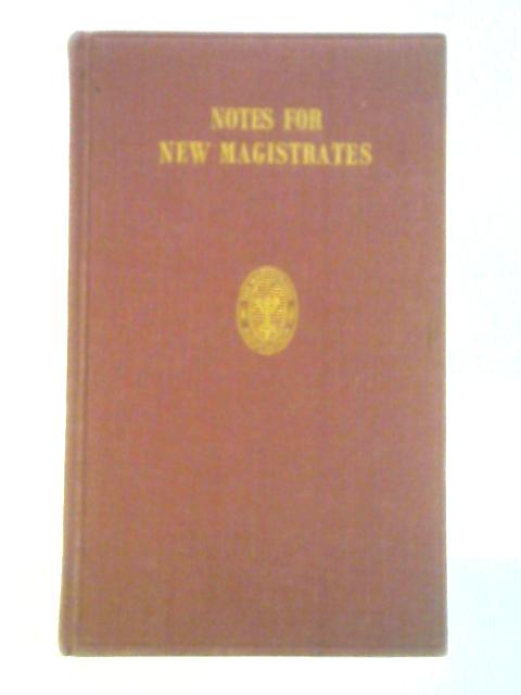 Notes For New Magistrates of England and Wales By Unstated