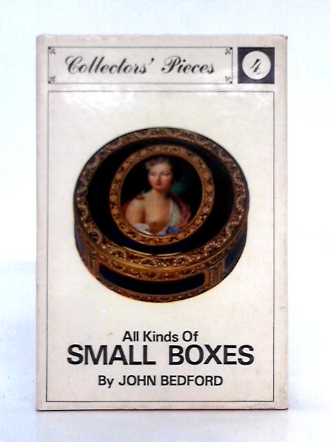 Collectors' Pieces 4: All Kinds of Small Boxes By John Bedford