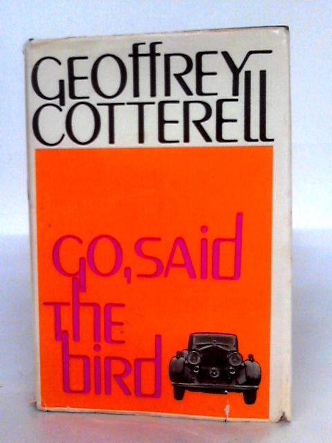 Go, Said The Bird von Geoffrey Cotterell