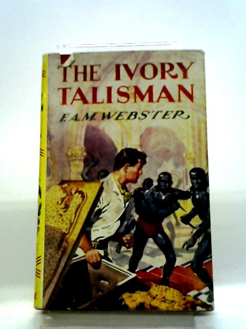 The Ivory Talisman By Captain F. A. M. Webster