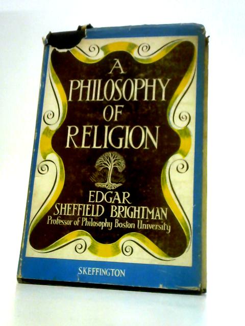 A Philosophy of Religion By Edgar Sheffield Brightman