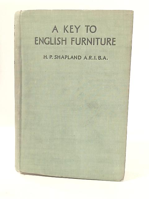 A Key to English Furniture By H P Shapland