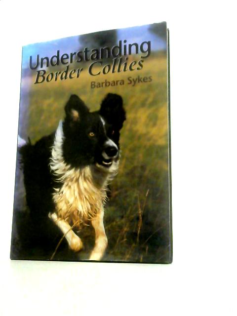 Understanding Border Collies By Barbara Sykes