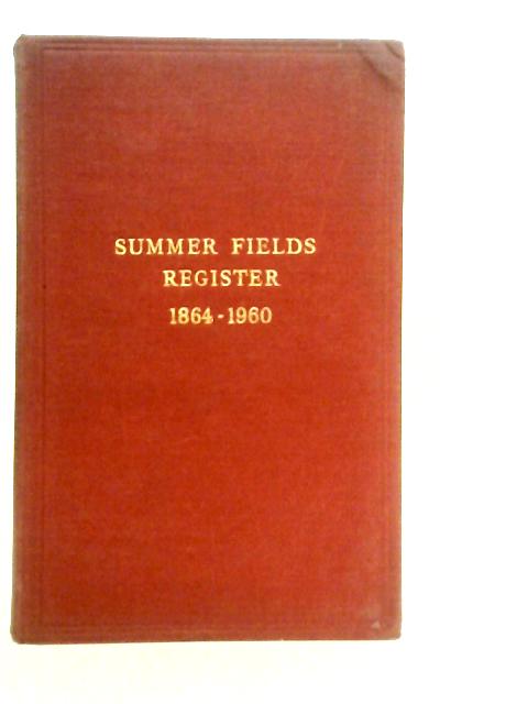 The Summer Fields Register 1864-1960