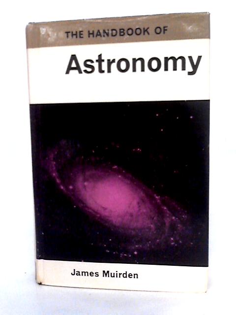The Handbook Of Astronomy By James Muirden