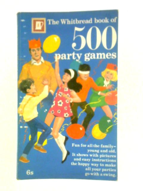 The Whitbread Book of 500 Party Games von Peter L. Cave