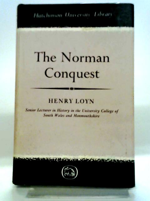 The Norman Conquest (University Library, History Series) By H. R. Loyn