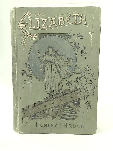 Elizabeth par Henley I. Arden