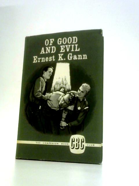 Of Good and Evil, a Novel By Ernest K. Gann