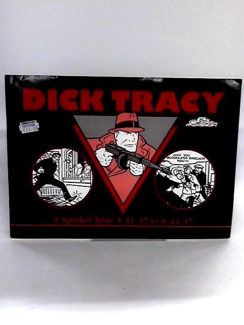 Dick Tracy: A Spoiled Brat: 31.5.37 To 22.8.37 von Chester Gould