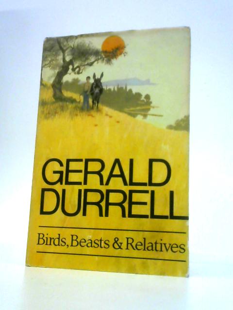 Birds, Beasts & Relatives By Gerald Durrell