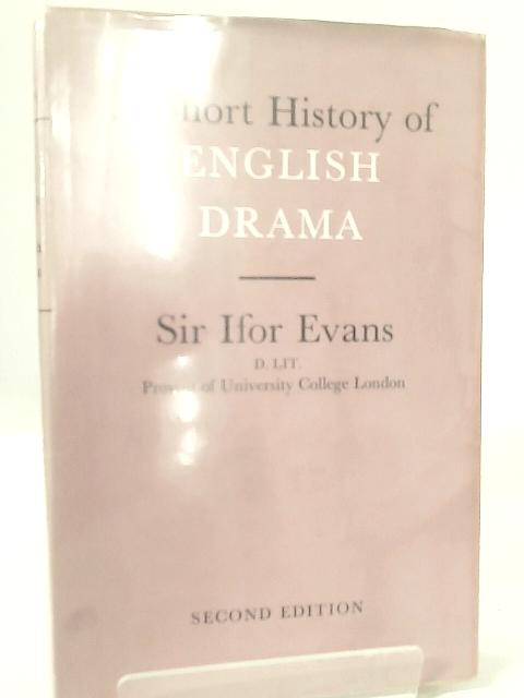A Short History of English Drama By Ifor Evans