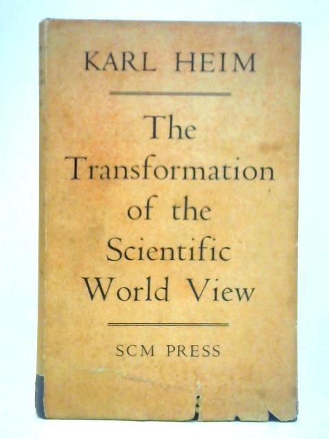 The Transformation of the Scientific World View von Karl Heim