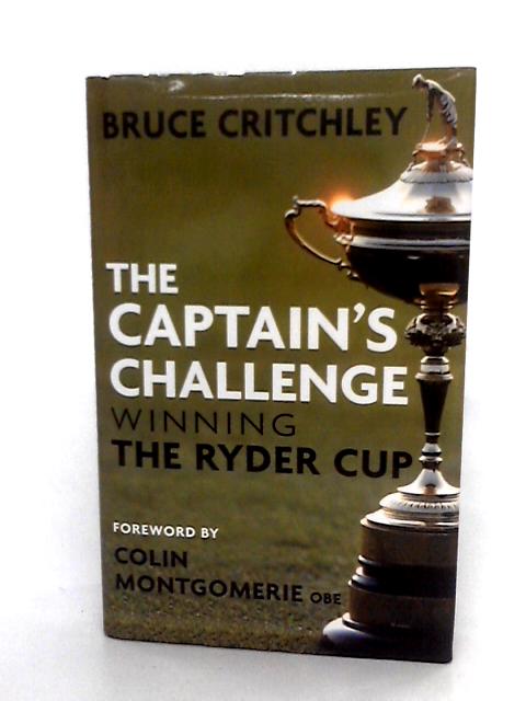 The Captain's Challenge: Winning The Ryder Cup von Bruce Critchley